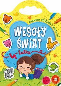 WESOŁY ŚWIAT 4-LATKA. EDUKACYJNA KSIĄŻECZKA