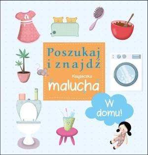 W DOMU! POSZUKAJ I ZNAJDŹ. KSIĄŻECZKA MALUCHA
