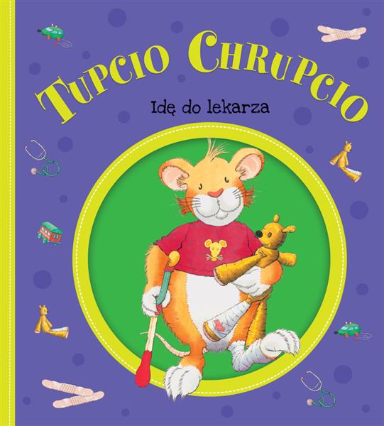 TUPCIO CHRUPCIO. IDĘ DO LEKARZA