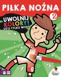 UWOLNIJ KOLORY. PIŁKA NOŻNA 2