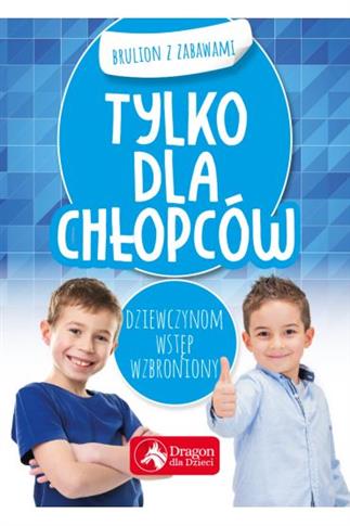 Tylko dla chłopców. Brulion z zabawami