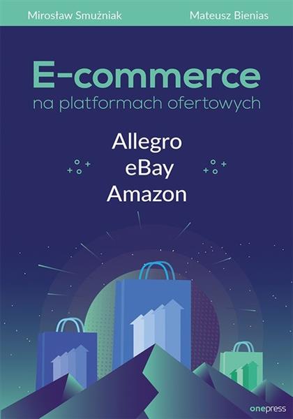 E-COMMERCE NA PLATFORMACH OFERTOWYCH. ALLEGRO, ...