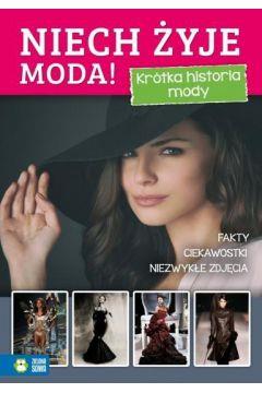 NIECH ŻYJĘ MODA. KRÓTKA HISTORIA MODY NOWE