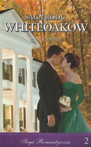 Budowa Jalny. Część 2. Saga Rodu Whiteoaków. Tom2