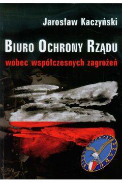 BIURO OCHRONY RZĄDU WOBEC WSPÓŁCZESNYCH ZAGROŻEŃ
