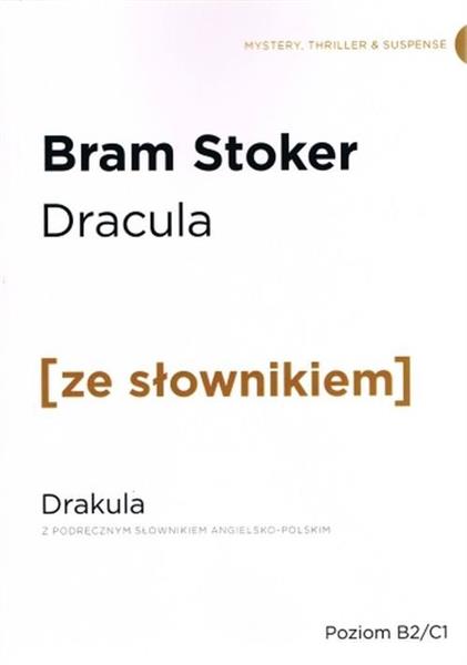 DRACULA. DRAKULA Z PODRĘCZNYM SŁOWNIKIEM ANGIELSKO