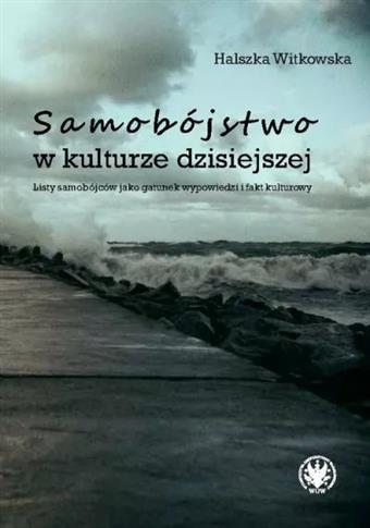 Samobójstwo w kulturze dzisiejszej. Listy samobójc