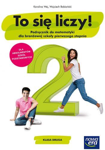 TO SIĘ LICZY! 2. MATEMATYKA. PODRĘCZNIK DLA BRANŻO