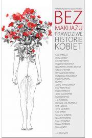 BEZ MAKIJAŻU. PRAWDZIWE HISTORIE KOBIET