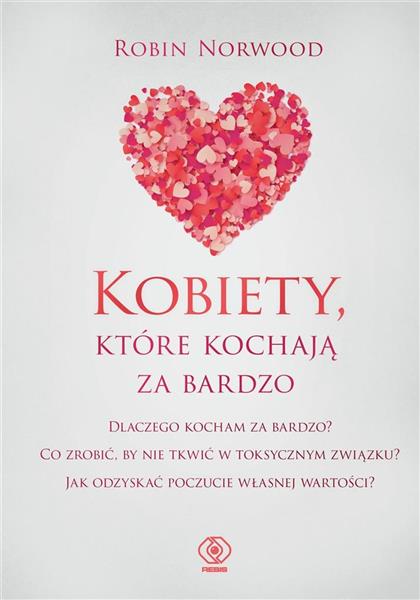 KOBIETY, KTÓRE KOCHAJĄ ZA BARDZO
