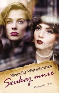 SZUKAJ MNIE W.WIERZCHOWSKA BR PRÓSZYŃSKI