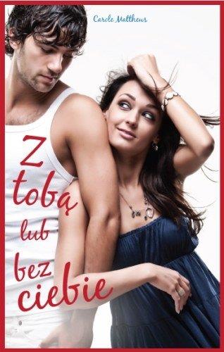 Z TOBĄ LUB BEZ CIEBIE