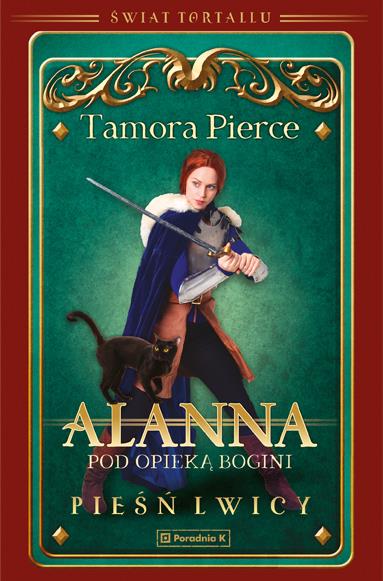 PIEŚŃ LWICY. TOM 2. ALANNA. POD OPIEKĄ BOGINI