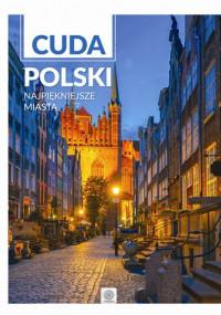 CUDA POLSKI. NAJPIEKNIEJSZE MIASTA