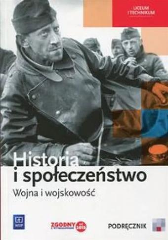Historia i społeczeństwo. Wojna i wojskowość. Podr