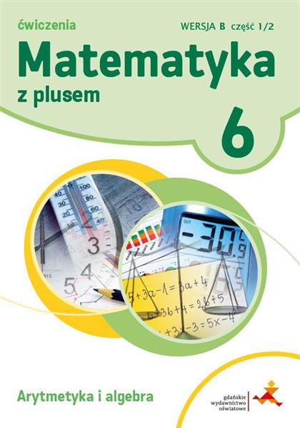 MATEMATYKA Z PLUSEM. KLASA 6. ZESZYT ĆWICZEŃ. ARYT