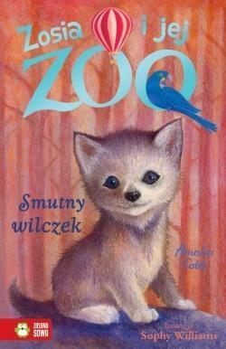 ZOSIA I JEJ ZOO. SMUTNY WILCZEK