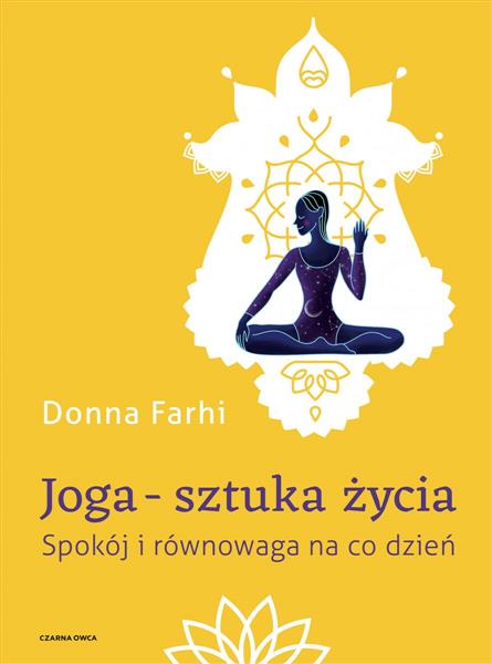 JOGA - SZTUKA ŻYCIA. SPOKÓJ I RÓWNOWAGA NA ?