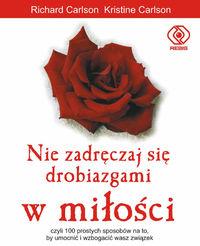 NIE ZADRĘCZAJ SIĘ DROBIAZGAMI W MIŁOŚCI