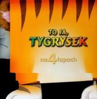 To ja, Tygrysek na 4 łapach