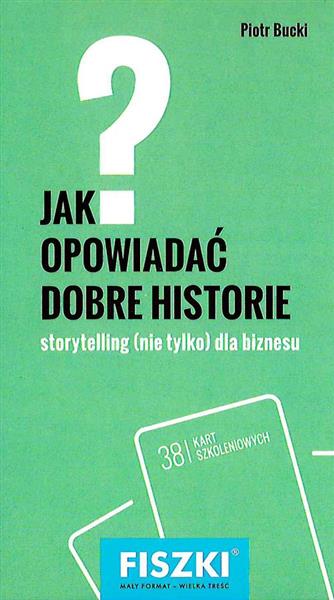 FISZKI. JAK OPOWIADAĆ DOBRE HISTORIE? STORYTELLING