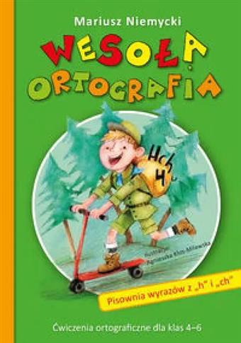 Wesoła ortografia. Pisownia wyrazów z ,,h