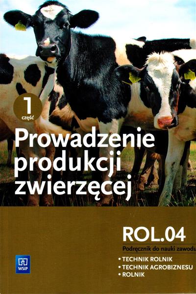 PROWADZENIE PRODUKCJI ZWIERZĘCEJ. ROL.04.