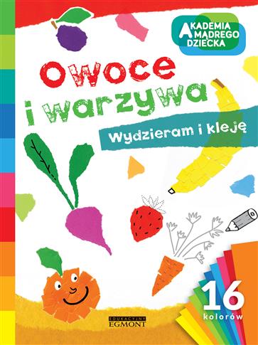Warzywa i owoce. Akademia Mądrego Dziecka