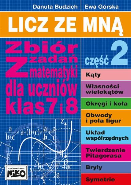 LICZ ZE MNĄ. ZBIÓR ZADAŃ Z MAT. KLAS 7 I 8 CZ. 2