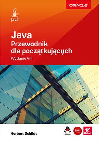 JAVA. PRZEWODNIK DLA POCZĄTKUJĄCYCH