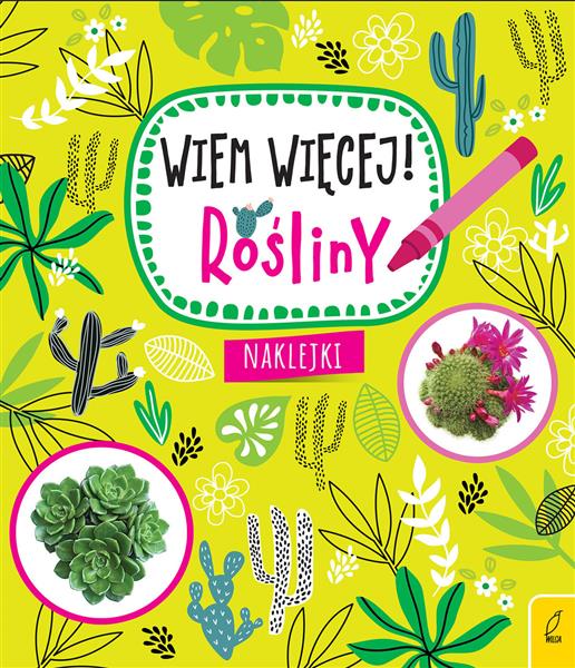 WIEM WIĘCEJ! ROŚLINY