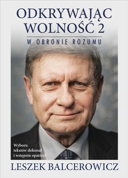 ODKRYWAJĄC WOLNOŚĆ 2. W OBRONIE ROZUMU