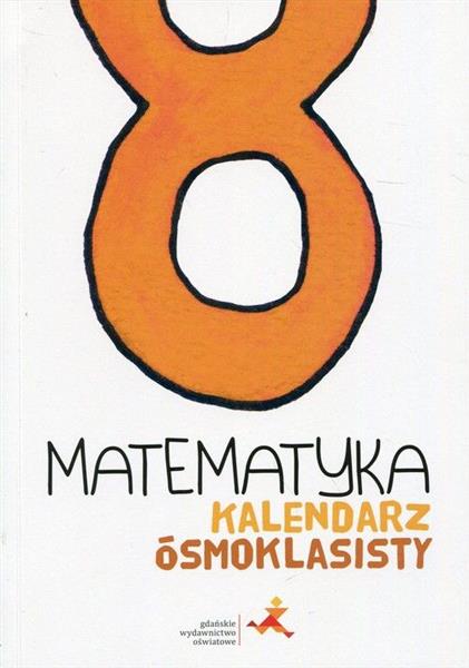 MATEMATYKA SP 8 KALENDARZ ÓSMOKLASISTY GWO