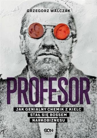 Profesor. Jak genialny chemik z Kielc stał się bos