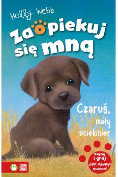 ZAOPIEKUJ SIĘ MNĄ. CZARUŚ, MAŁY UCIEKINIER