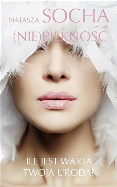 NIE PIĘKNOŚĆ ILE JEST WARTA TWOJA URODA