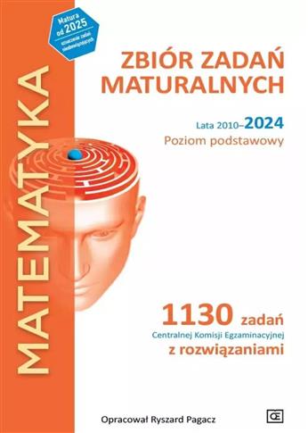 Matematyka. Zbiór zadań maturalnych