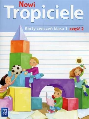 Nowi Tropiciele. Karty ćwiczeń. Klasa 1. Część 2