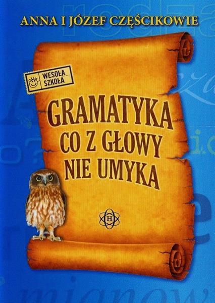 GRAMATYKA CO Z GŁOWY NIE UMYKA