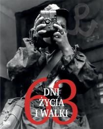 63 DNI ŻYCIA I WALKI