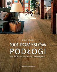 PODŁOGI 1001 POMYSŁÓW