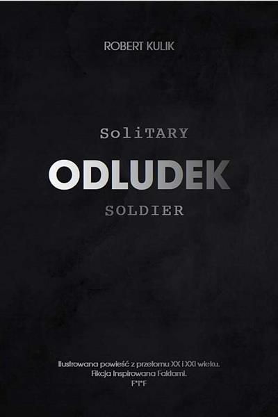 ODLUDEK. SOLITARY SOLDIER