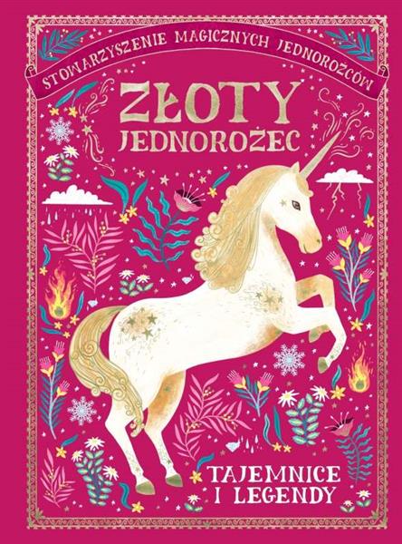 ZŁOTY JEDNOROŻEC. TAJEMNICE I LEGENDY