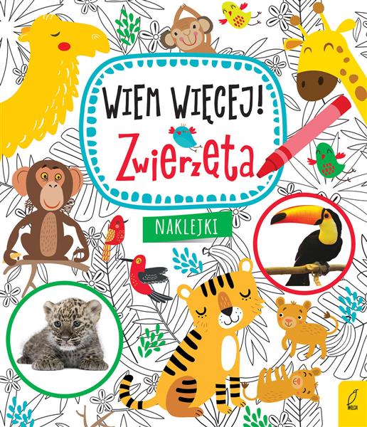 WIEM WIĘCEJ. ZWIERZĘTA WYD. II