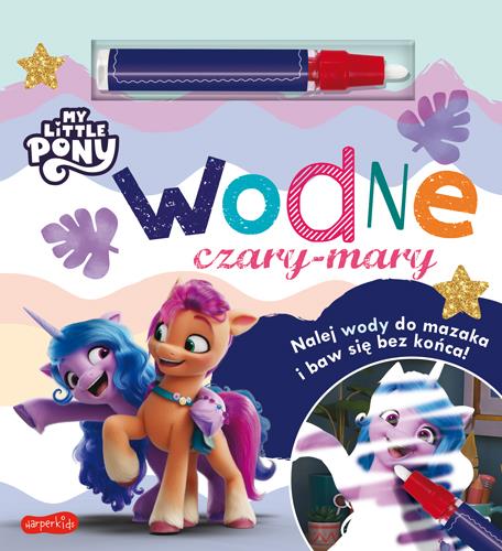 WODNE CZARY-MARY. MY LITTLE PONY. WYDANIE FILMOWE
