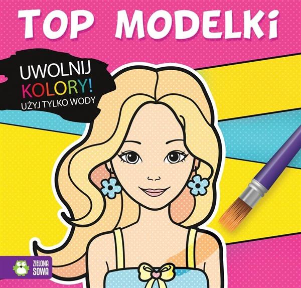 UWOLNIJ KOLORY. TOP MODELKI