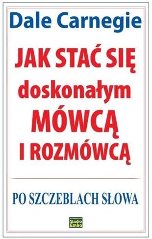 JAK STAĆ SIĘ DOSKONAŁYM MÓWCA I ROZMÓWCA
