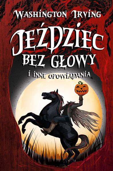 JEŹDZIEC BEZ GŁOWY I INNE OPOWIADANIA