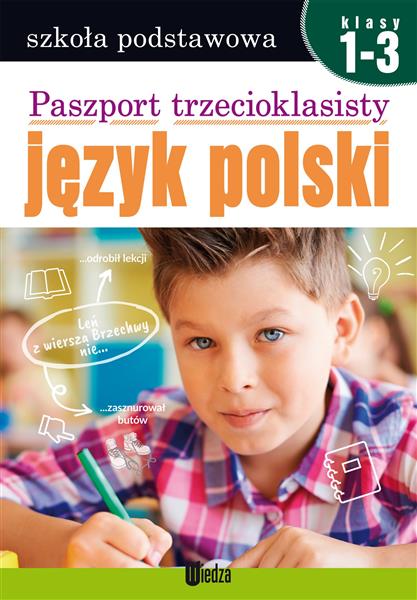 PASZPORT TRZECIOKLASISTY. JĘZYK POLSKI. KLASY 1-3