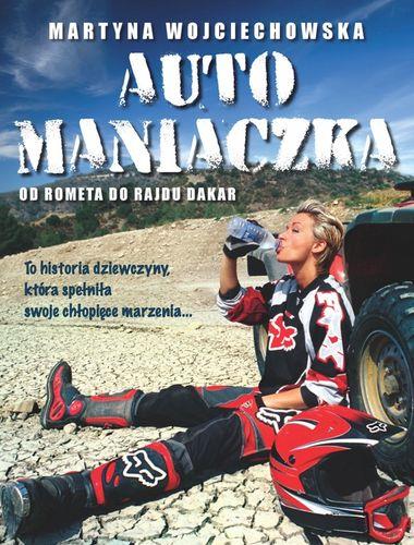 AUTOMANIACZKA.OD ROMETA DO DAKARU WOJCIECHOWSKA?